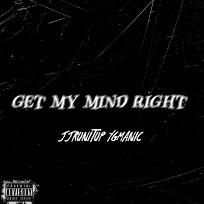 Get My Mind Right (feat. YGMANIC) - Single