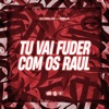 Tu Vai Fuder Com os Raul - Single