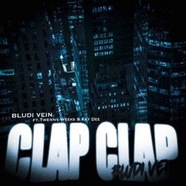 Clap Clap (feat.Twenny Weeks & KAY DEE) Bludi Vein