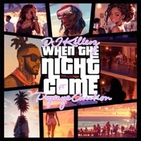 WHEN THE NIGHT COME - Single - DJ Killerz & Popeye Caution