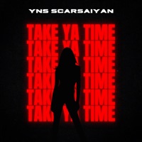 Take Ya Time - Single - YNS ScarSaiyan