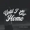 Alfred Nomad - Until I Get Home