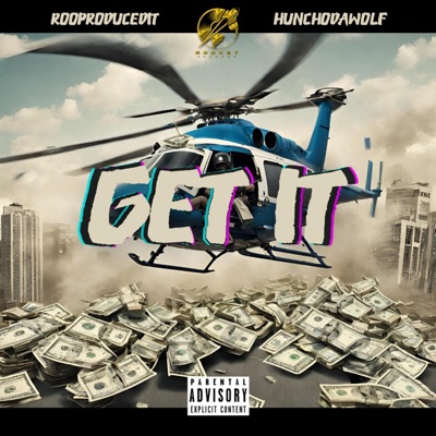 Get It (feat. HunchoDaWolf) - Single