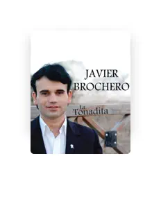 Javier Brocheroを聴いたり、ミュージックビデオを鑑賞したり、経歴やツアー日程などを確認したりしましょう！