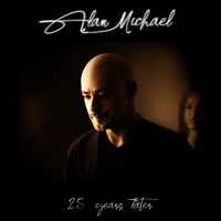 Alan Michael - 25 Years Later - Alan Michael