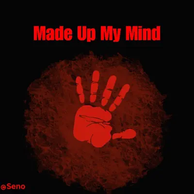Listen to Made Up My Mind by Seno