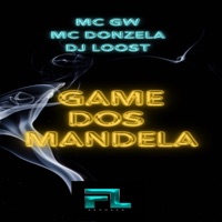 Game dos Mandelas - Single - DJ Loost, MC GW & MC Donzela