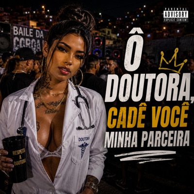 Ô DOUTORA, CADÊ VOCÊ MINHA PARCEIRA (feat. Mc Varejinho & Fabuloso) - Single