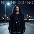 No One Coming by Naiya Solé