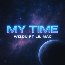 My Time (feat. I Am Lil Mac) Wizdu