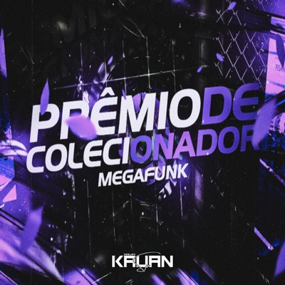 DJ Kauan SP - MEGA FUNK PRÊMIO DE COLECIONADOR