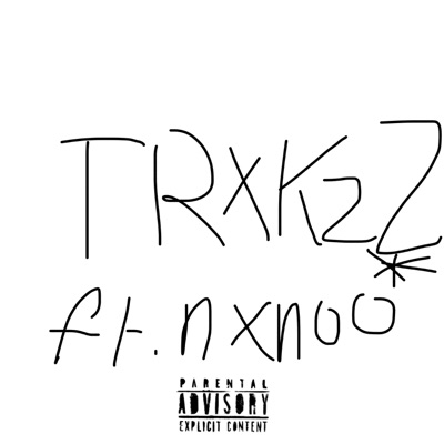 Trxkzz (feat. nxnoo*) - Single