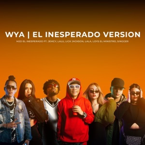 Wya el Inesperado Version (feat. Jemcy, Lick Jakson, Lalu, Loys El Ministro, Singger & Lala)