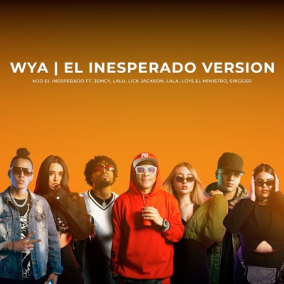 Wya el Inesperado Version (feat. Lalu, Loys El Ministro, Singger, Lala, Lick Jakson & Jemcy) - Single