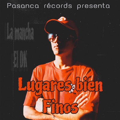 Lugares Bien Finos (feat. La Mancha & El DK) - Single