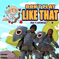 Don't Play Like That (feat. SWTNEKTAR) - Single - DrAy