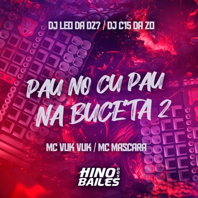 Pau no Cu Pau na Buceta 2 (feat. DJ C15 Da ZO) - Single