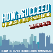 How to Succeed in Business Without Really Trying (Unabridged)
