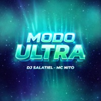 Modo Ultra - Single - Dj Salatiel & Mc Nito