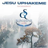 Jesu Uphakeme (feat. Zaza Mokhethi) - Single - Sunshine Gospel