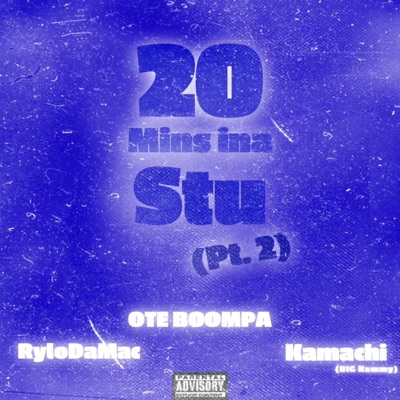 20Mins ina Stu, Pt. 2 (feat. RyloDaMac & Kamachi) - Single