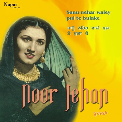 Noor Jehan - Sanu Nehar Waley Pul Te Bulake