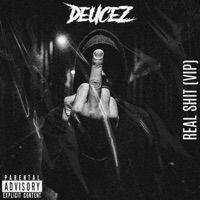 Real Shit (VIP) - Single - Deucez