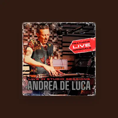 Listen to Andrea De Luca, watch music videos, read bio, see tour dates & more!