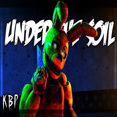 Under The Soil (Fnaf Springtrap Song) - Single