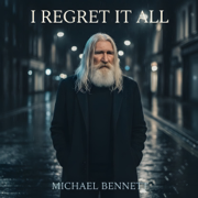 I Regret It All - Michael Bennett