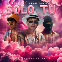 Solo tu (feat. ROOZ) - Single - Fran Family