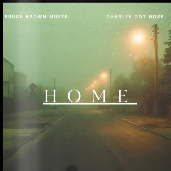 Home (feat. Bruce Brown Muzik)