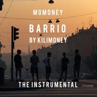 Barrio (feat. Kilimoney) [The Instrumental] - Single - Momoney