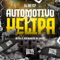 Automotivo Do Helipa (feat. MC CAPITAO) - Single - DJ BB FCP, MC PDR ZS & DJ Rick Mandelão