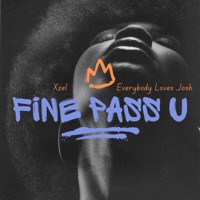Fine Pass U (feat. Everybody Loves Josh) - Single - Xzel