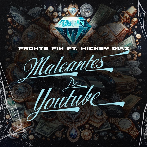 Maleantes De Youtube (feat. Mickey Diaz)