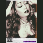 Say My Name - Single