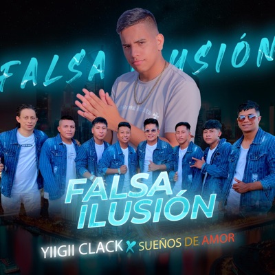 Falsa Ilusión (feat. Sueños de Amor) - Single
