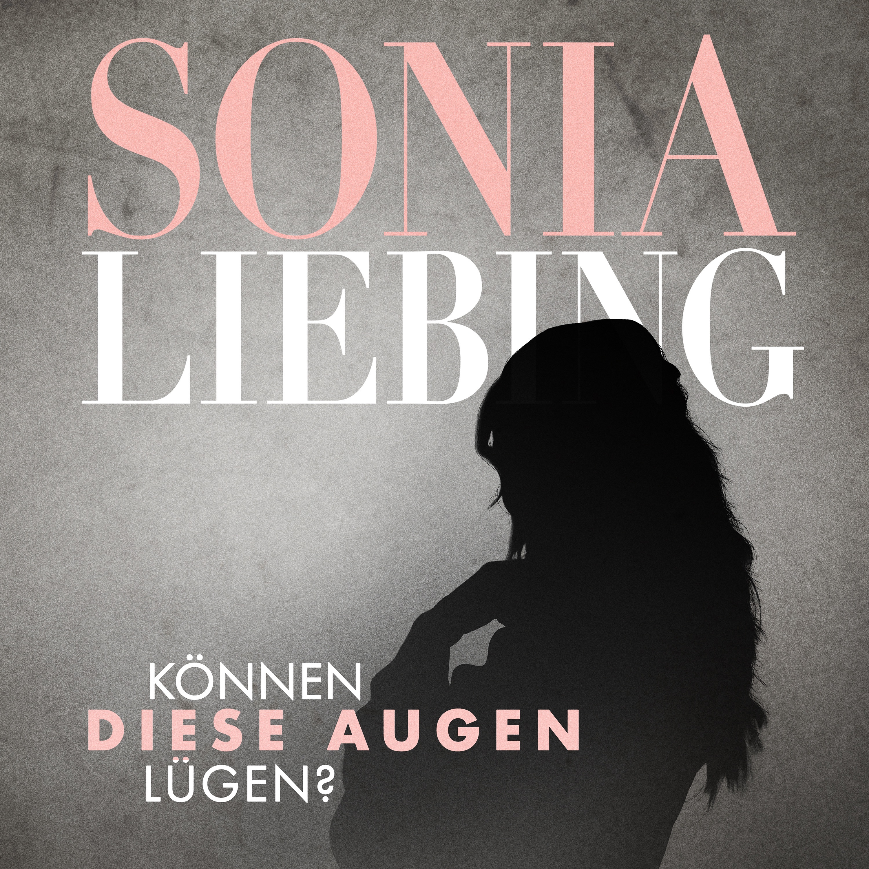 Sonia Liebing - Können diese Augen lügen
