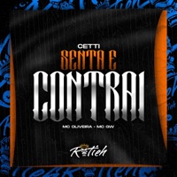 Senta e Contrai - Single - MC GW, Cetti, Rotieh Produções & mc oliveira