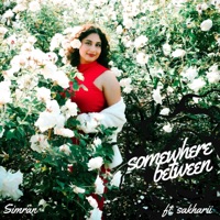 Somewhere Between (feat. sakharii) - Single - Simran