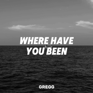 Where Have You Been