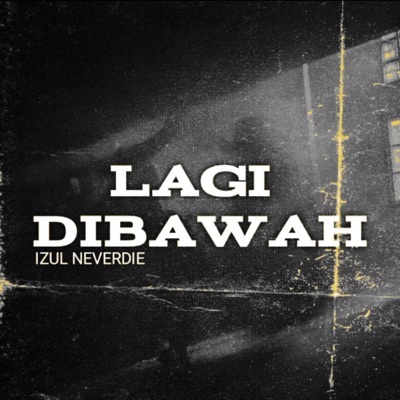 LAGI DIBAWAH - Single