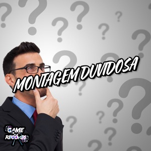 Montagem Duvidosa (feat. Game Records)