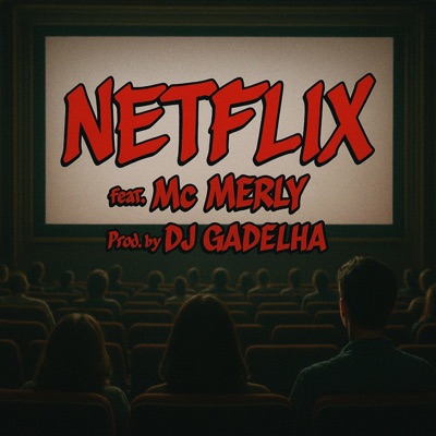 NETFLIX (feat. Mc Merly) - Single