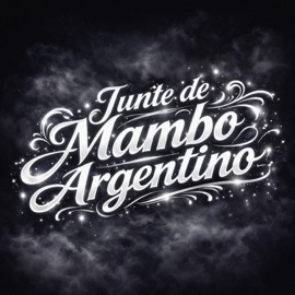 Junte de Mambo Argentino (feat. Sikarion 66, JUANMA, Es el Sune mami, Toda la plata & KIKU GF) MUQERMX