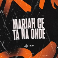 MARIAH CE TA NA ONDE - Single - MC Lindão & RDANORTE