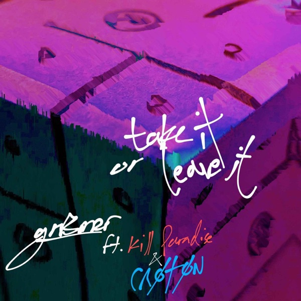 Take It Or Leave It (feat. Kill Paradise & CR0T0N) - Single