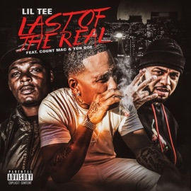 Last of the Real (feat. Yun' Doe & Count Mac) Lil Tee