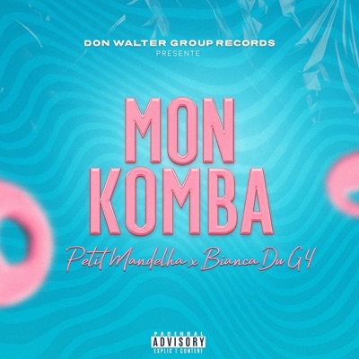 Song - MON KOMBA (feat. Bianca du g4) - Le Petit Mandelha